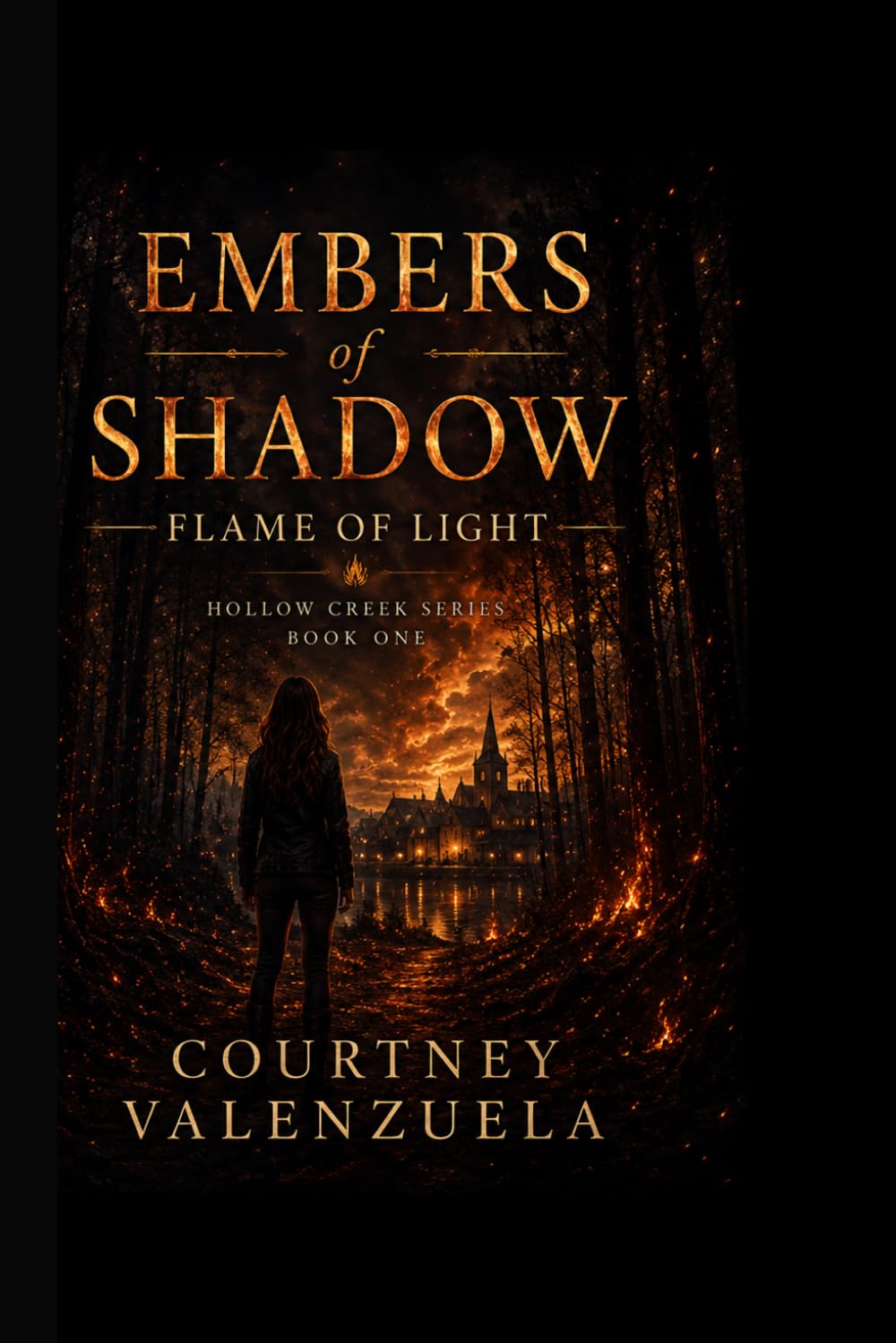 Embers of Shadow Flames of Light (Hollow Creek Series)