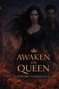Book cover for "Awaken the Queen" by Courtney Valenzuela, featuring a dark-haired woman with glowing red eyes in a black dress, standing in front of a dark, fiery background with a shadowy male figure behind her.