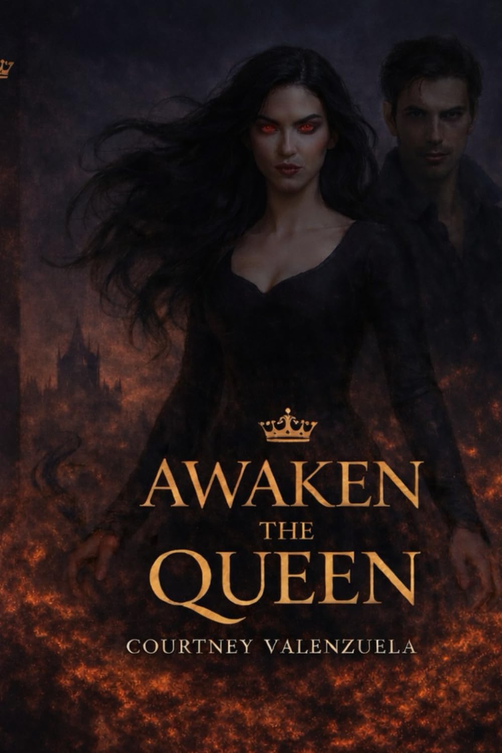 Book cover for "Awaken the Queen" by Courtney Valenzuela, featuring a dark-haired woman with glowing red eyes in a black dress, standing in front of a dark, fiery background with a shadowy male figure behind her.