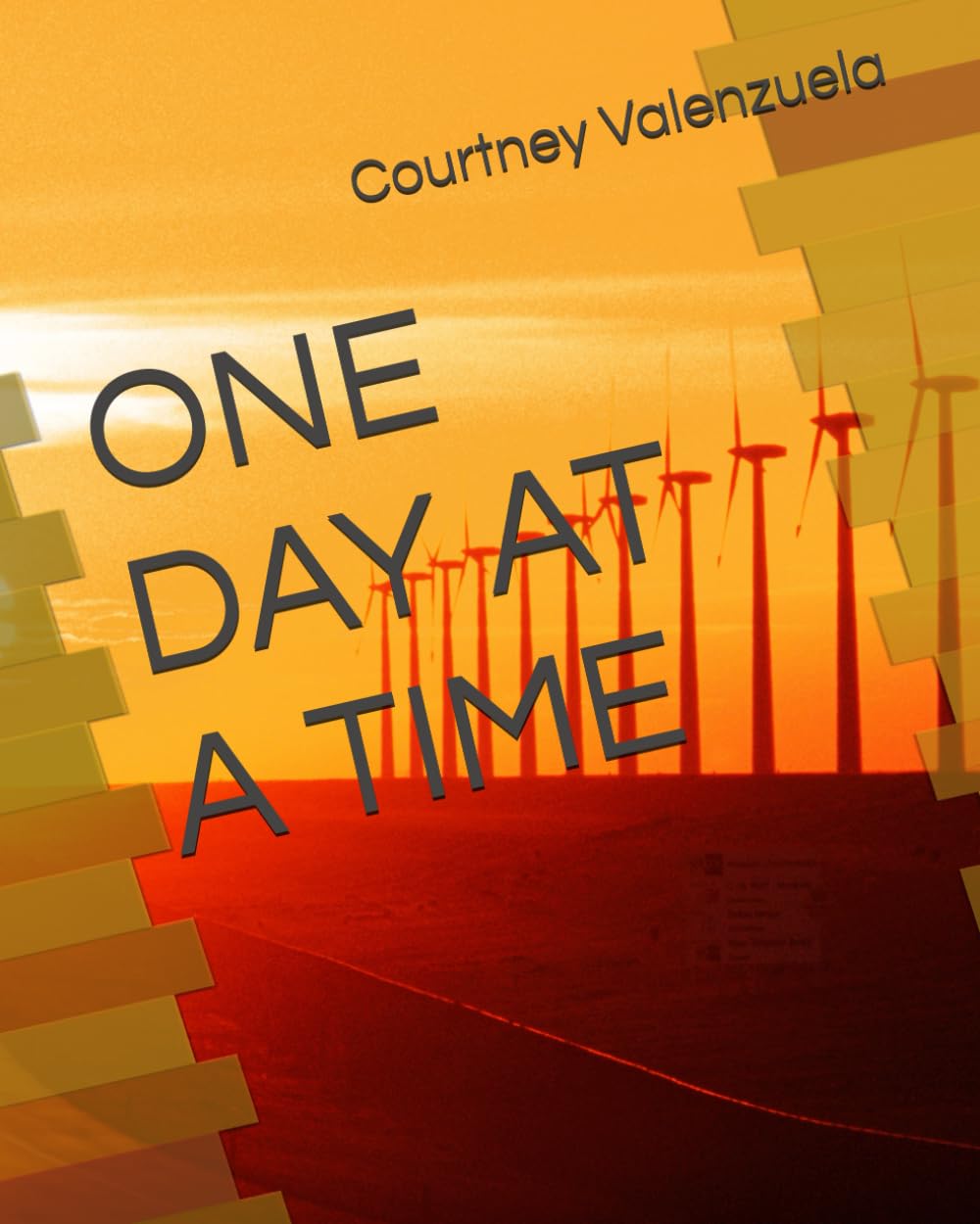 Book cover for "One Day At A Time" by Courtney Valenzuela, featuring a vibrant orange and red sunset background with silhouettes of wind turbines and a geometric, step-like yellow border pattern on the sides.